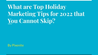 What are Top Holiday Marketing Tips for 2022 that You Cannot Skip
