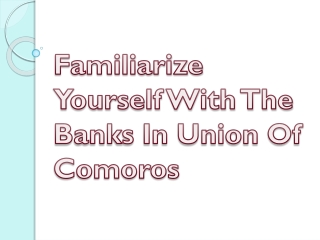 Familiarize Yourself With The Banks In Union Of Comoros