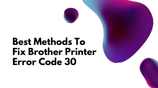 Best Methods To Fix Brother Printer Error Code 30 |  1-855-277-9993