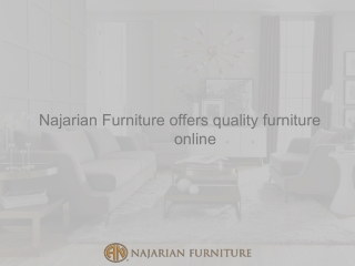 Najarian Furniture offers quality furniture online