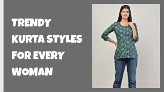 Trendy Kurta Styles That Every Woman Should Own