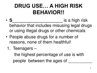 DRUG USE… A HIGH RISK BEHAVIOR!!