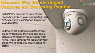 Reasons why dome-shaped cameras are becoming popular