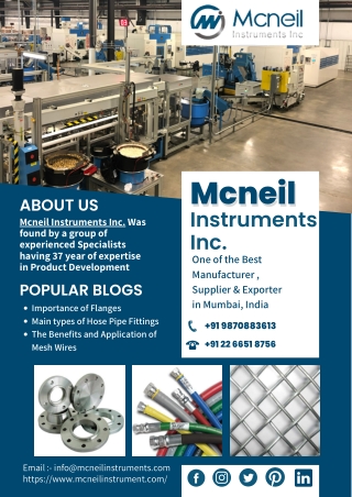 Mcneil Instrument is Manufacturer of Hose Pipe, Mesh Wire, Flanges and Pipe