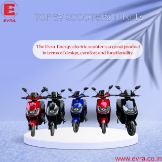 Evra Provides the Top Ev Scooter in India with Best Design  Comfort at the Lowest Prices