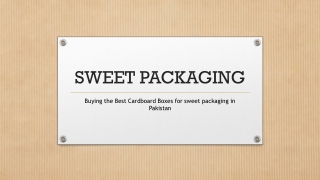 Buying the Best Cardboard Boxes for sweet packaging in Pakistan