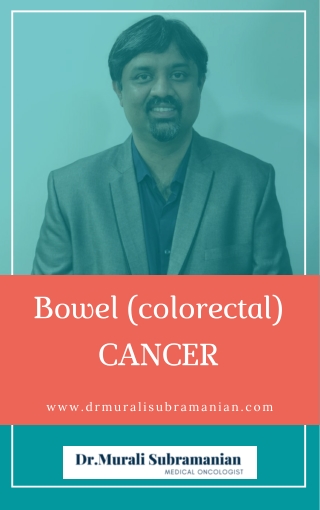 Bowel Cancer or Colorectal Cancer | Best Medical Oncologist in Kalyan Nagar