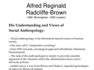 Alfred Reginald Radcliffe-Brown (1881 Birmingham -1955 London)