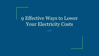 9 Effective Ways to Lower Your Electricity Costs