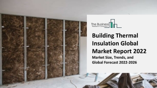 Building Thermal Insulation Global Market Size, Share, Trends, By Material, By Application, By End-use, By Region And Se