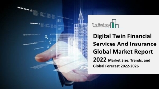 Digital Twin Financial Services And Insurance Global Market By Type, By Technology, By Application, By End User and Regi