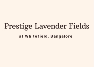 Prestige Lavender Fields Whitefield Bangalore E brochure