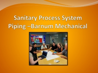 Sanitary Process System Piping –Barnum Mechanical