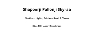 Shapoorji Pallonji Skyraa Pokhran Road 2 Thane | E-Brochure