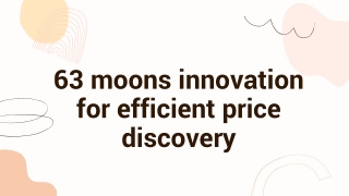 63 moons innovation for efficient price discovery