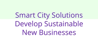 Smart City Solutions Develop Sustainable New Businesses