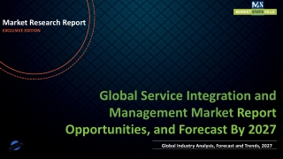 Service Integration and Management Market Size is Expected to total US$ 6.71 billion in 2027