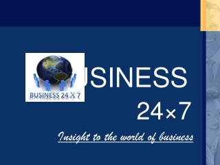 BUSINESS 24×7 Insight to the world of business