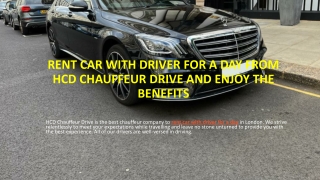 Rent Car with Driver for a Day from HCD Chauffeur Drive and Enjoy the Benefits