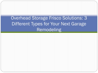 Overhead Storage Frisco Solutions 3 Different Types for Your Next Garage Remodeling