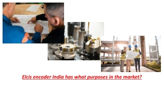 Elcis encoder India has what purposes in the market