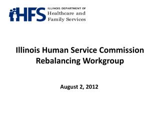 Illinois Human Service Commission Rebalancing Workgroup