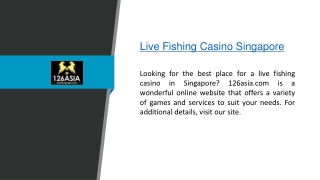 Live Fishing Casino Singapore  126asia.com