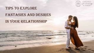 Tips to Explore Fantasies and Desires in Your Relationship