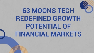 63 moons tech redefined growth potential of financial markets