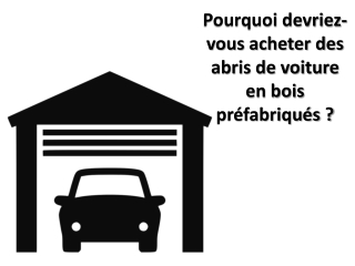 Comment construire facilement des abris de voiture en bois