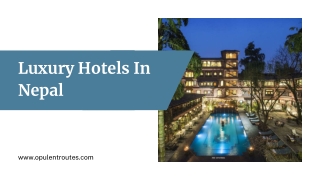 Have A Comfortable And Best Accommodation At The Luxury Hotels In Nepal