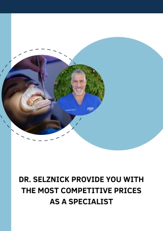 Dr. Selznick Provide you with the Most Competitive Prices as a Specialist