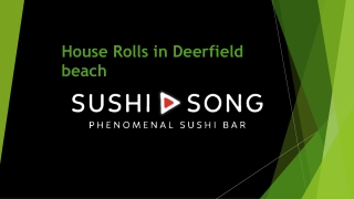 House Rolls in Deerfield beach