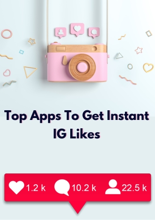 Top Apps To Get Instant IG Likes