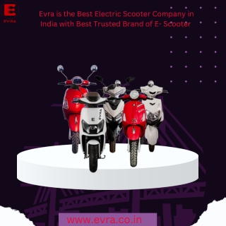 Evra is the Best Electric Scooter Company in India with Best Trusted Brand of E- Scooter