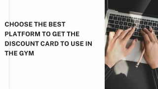 Choose the Best Platform to Get the Discount Card to Use in the Gym