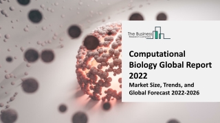 Computational Biology Market Report 2022 | Insights, Analysis, And Forecast 2031