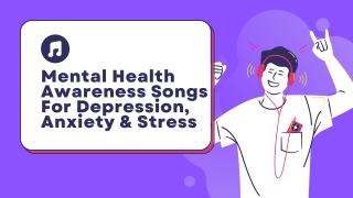 Mental Health Awareness Songs For Depression, Anxiety & Stress