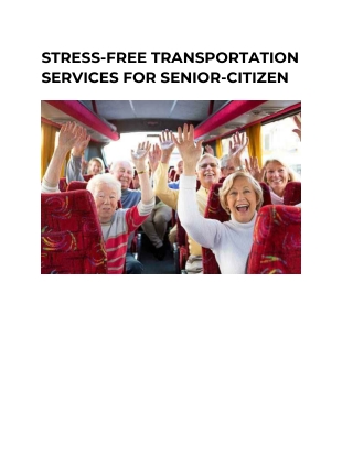 STRESS-FREE TRANSPORTATION SERVICES FOR SENIOR-CITIZEN