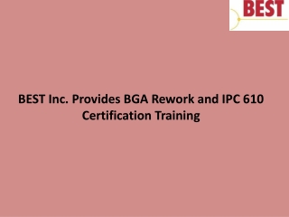 BEST Inc. Provides BGA Rework and IPC 610 Certification Training