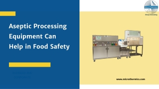 Need of Aseptic Processing Equipment  - Microthermics