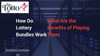 How Do Lottery Bundles Work What Are the Benefits of Playing Them