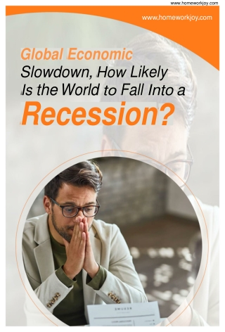 Global Economic SlowdownHow Likely Is the World to Fall Into a Recession