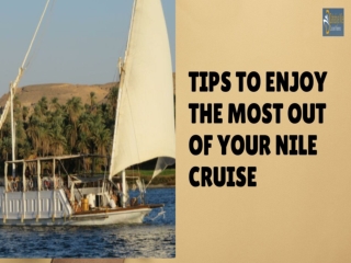 Tips to Enjoy the Most Out of Your Nile Cruise