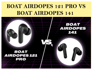 BOAT AIRDOPES 121 PRO VS BOAT AIRDOPES 141