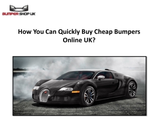 How You Can Quickly Buy Cheap Bumpers Online UK