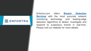 Breach Detection Services  Enfortra.com