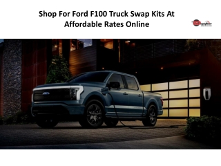 Shop For Ford F100 Truck Swap Kits At Affordable Rates Online