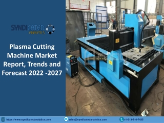 Plasma Cutting Machine Market Size Pdf 2022-2027 Syndicated Analytics