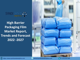 High Barrier Packaging Film Market Size Pdf 2022-2027 Syndicated Analytics